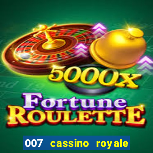 007 cassino royale filme completo em portugues